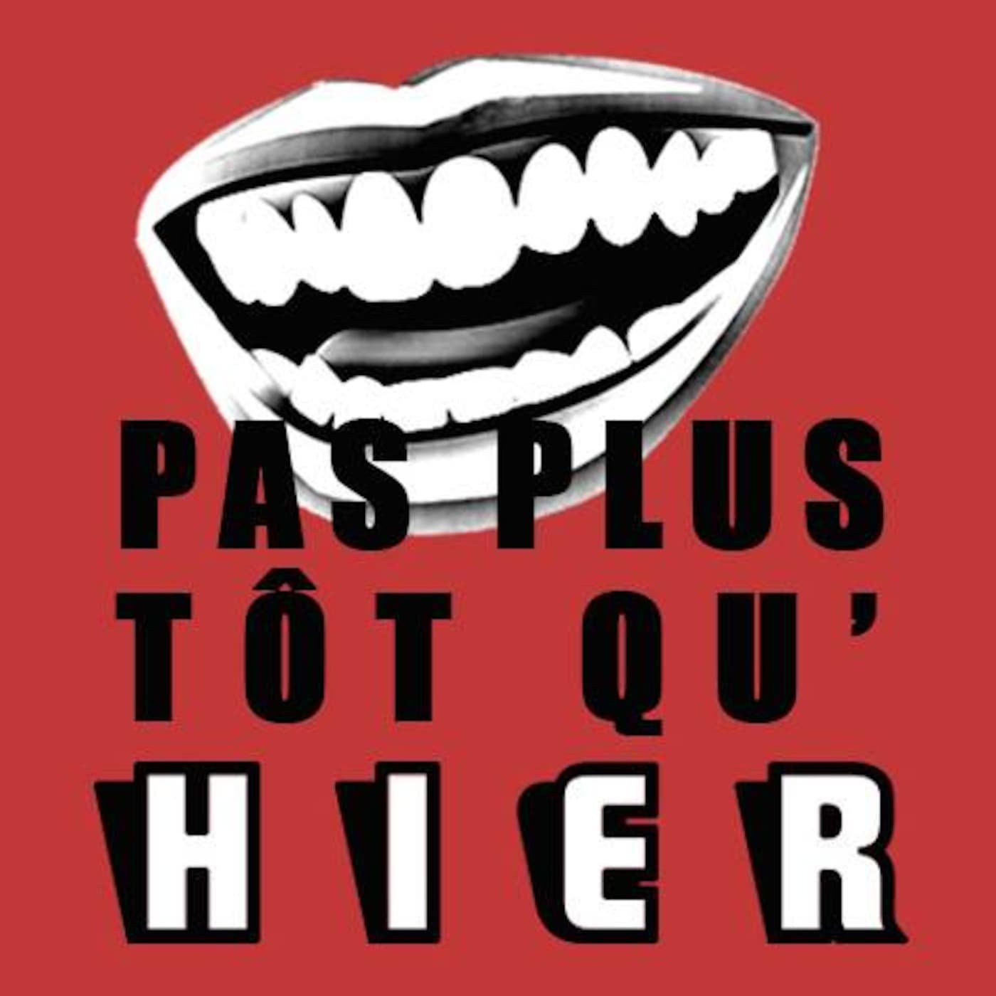 Pas Plus Tôt qu'Hier