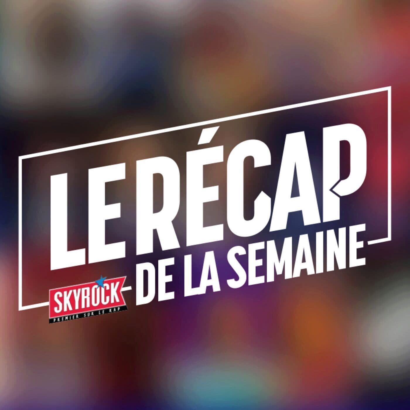 Le Récap de la Semaine
