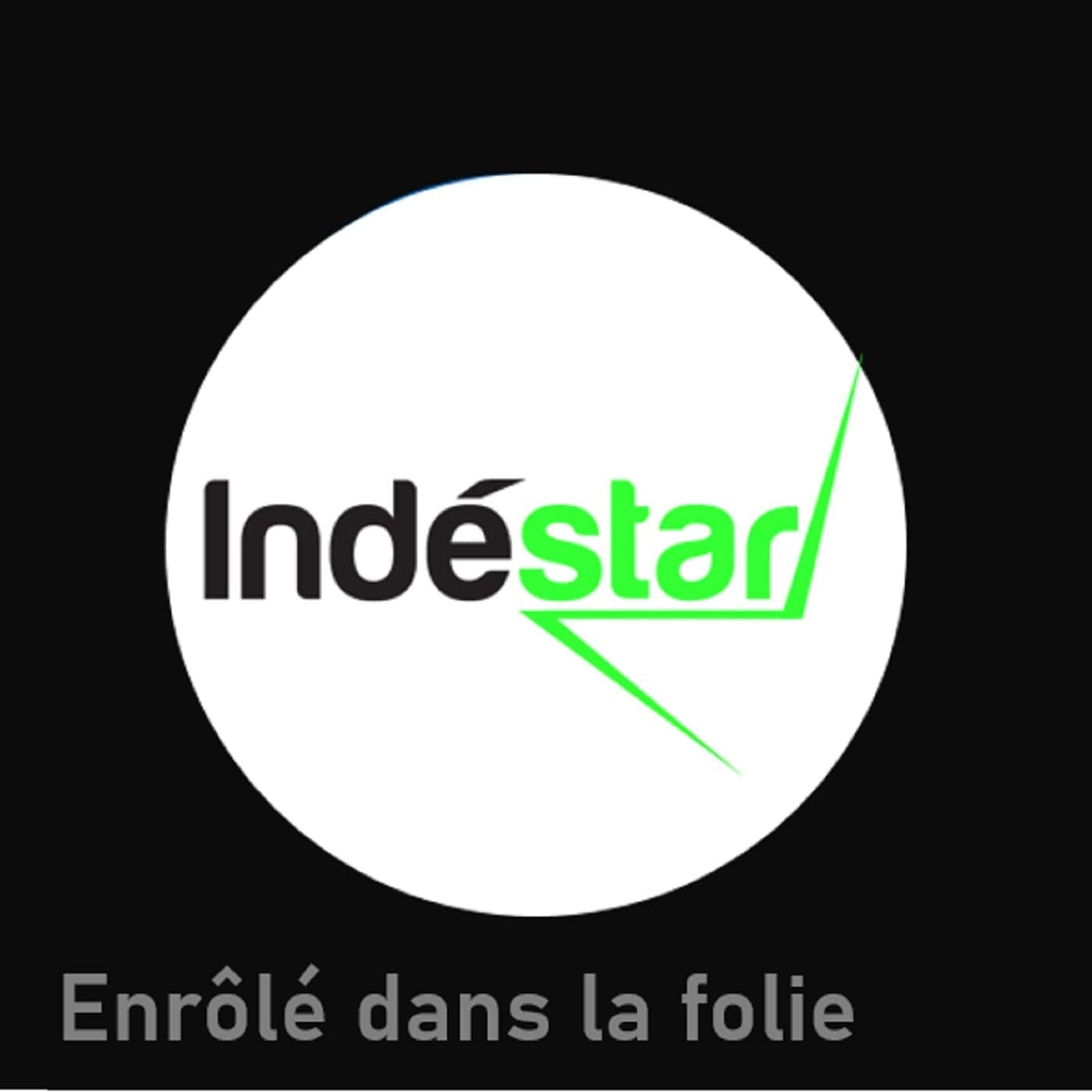 INDESTAR - Enrolé dans la folie