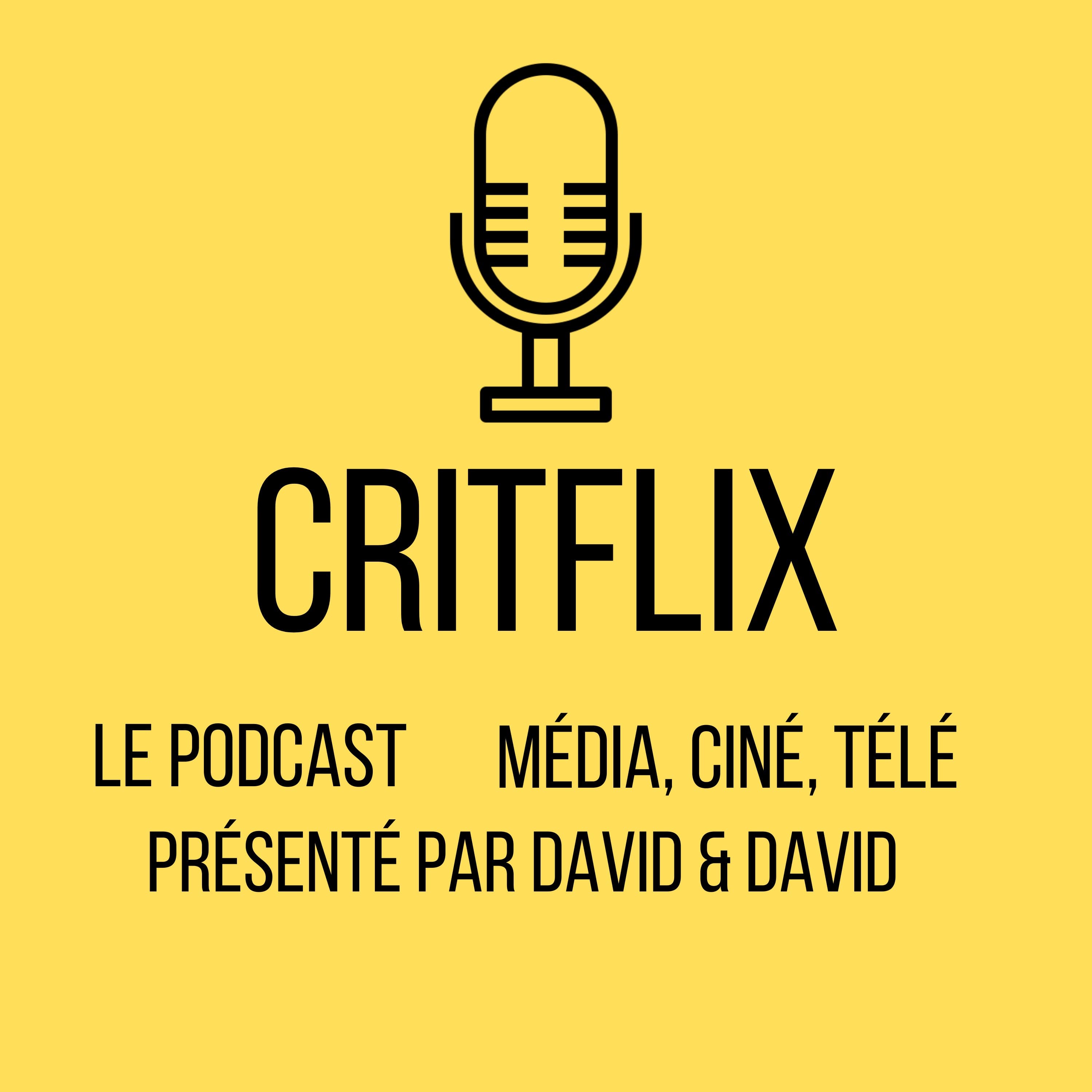 Critflix : Le Podcast média ciné télé