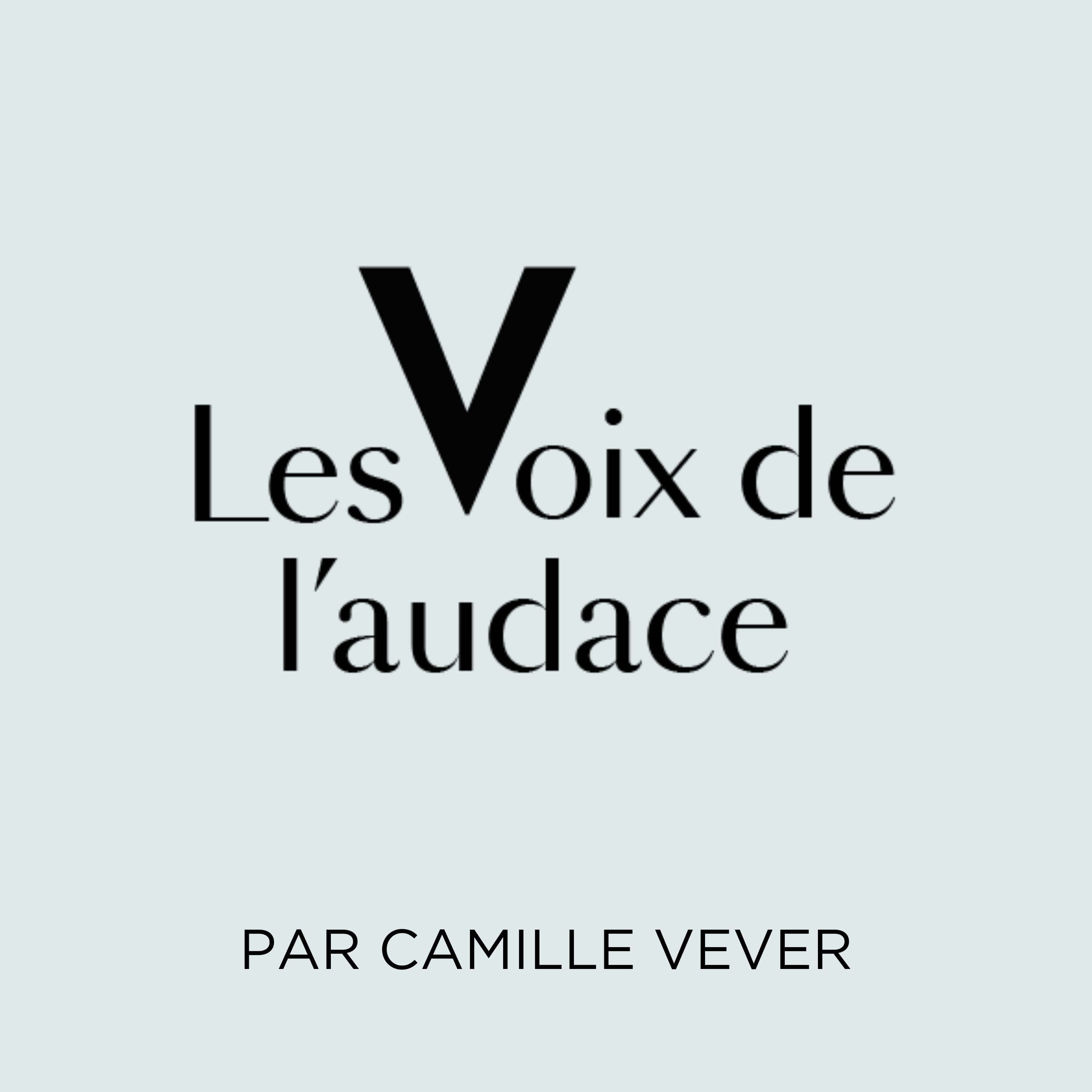 Les Voix de l'Audace par Camille Vever