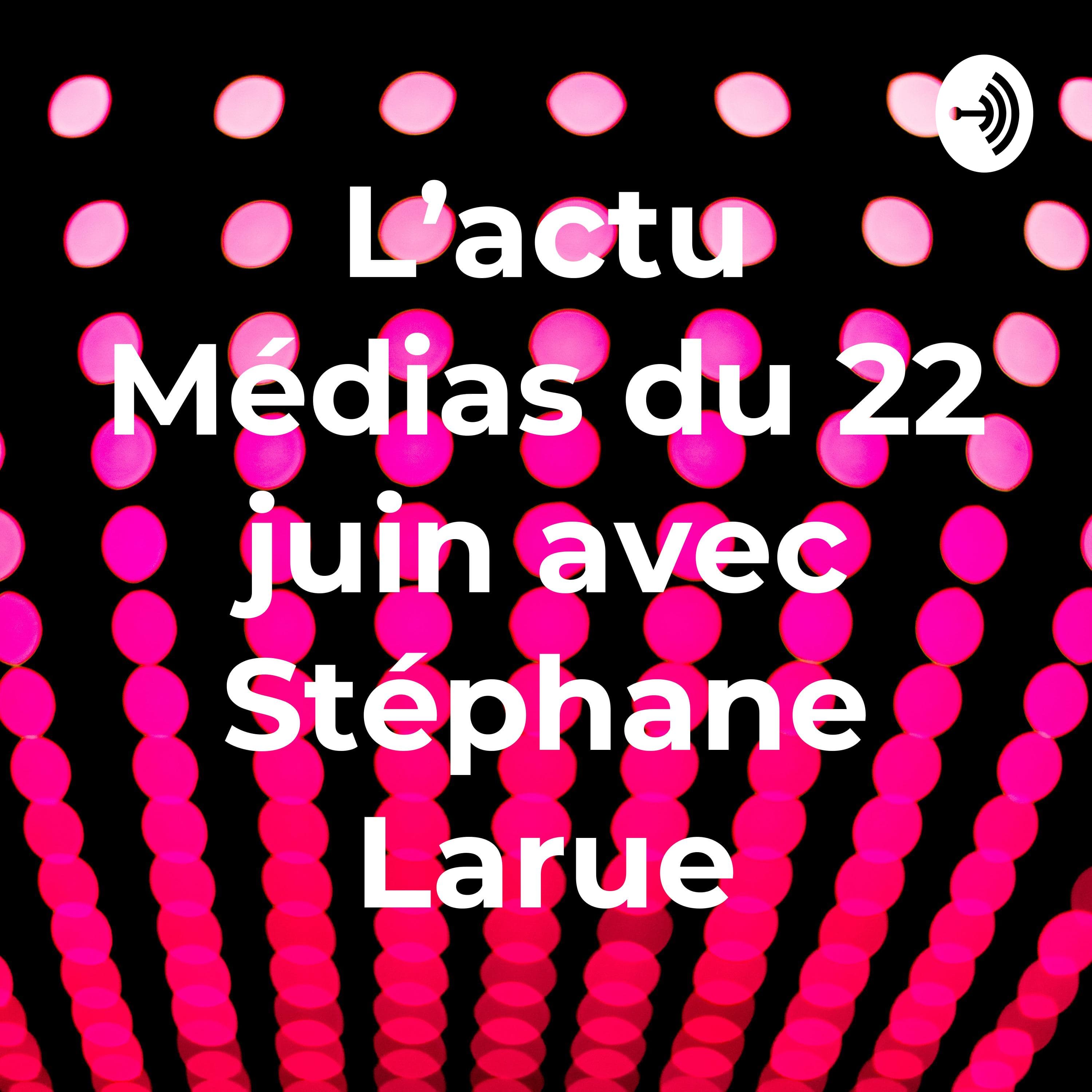 Stéphane Larue Podcast
