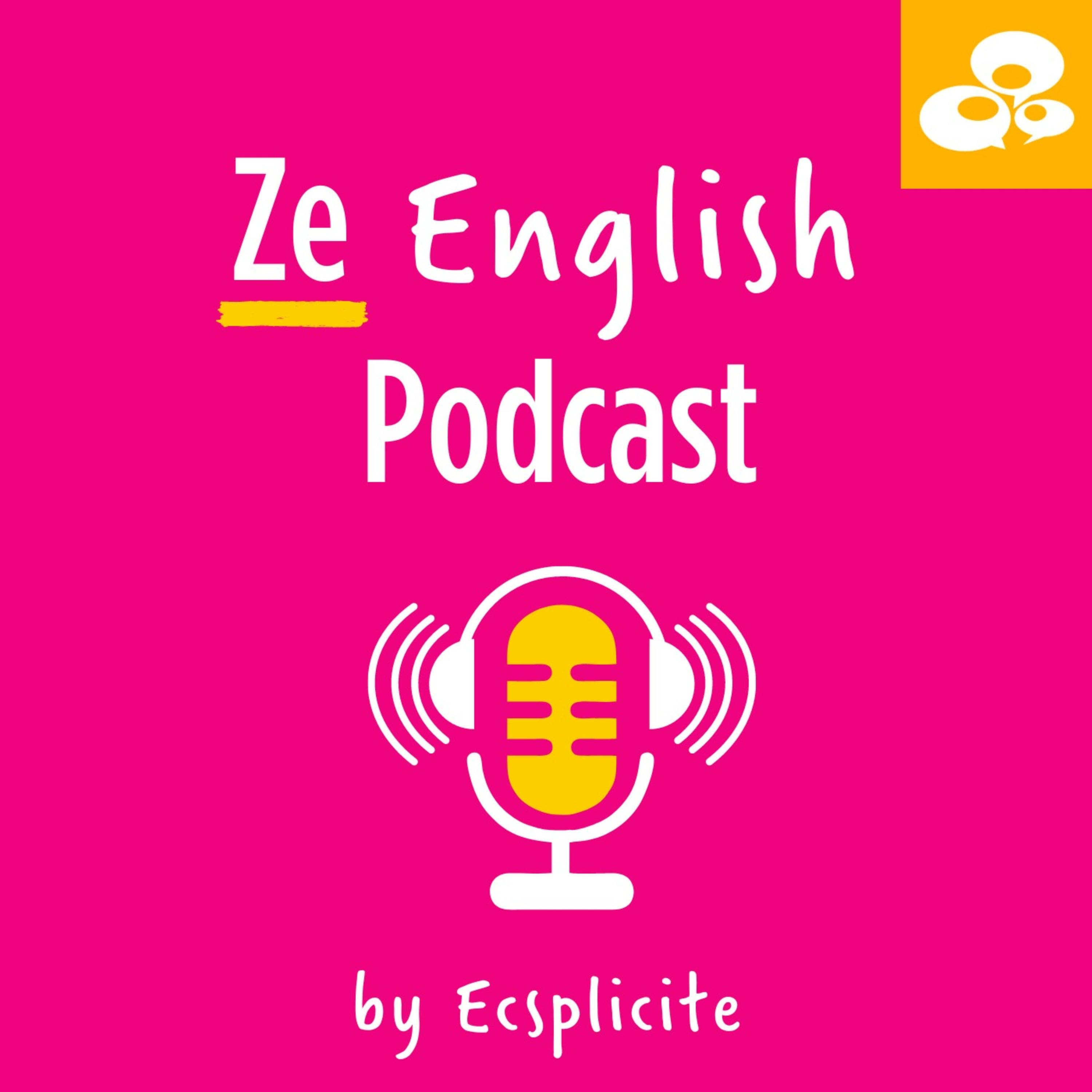 Ze English Podcast by Ecsplicite