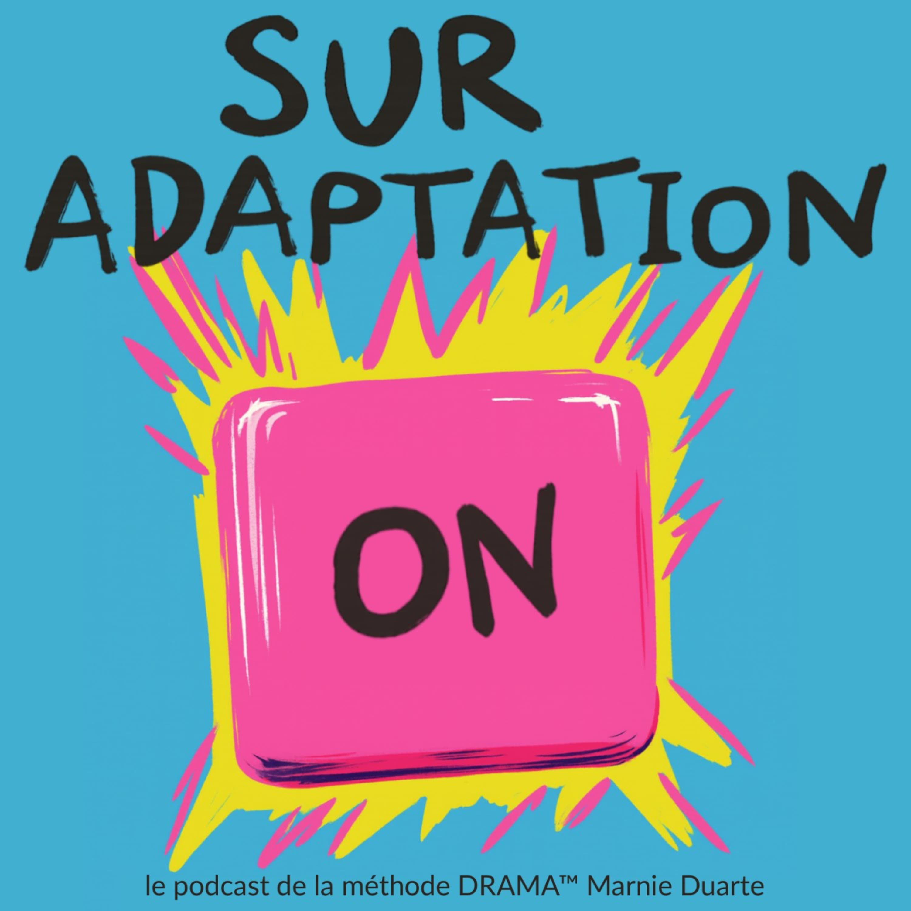 SURADAPTATION le podcast de la méthode DRAMA™