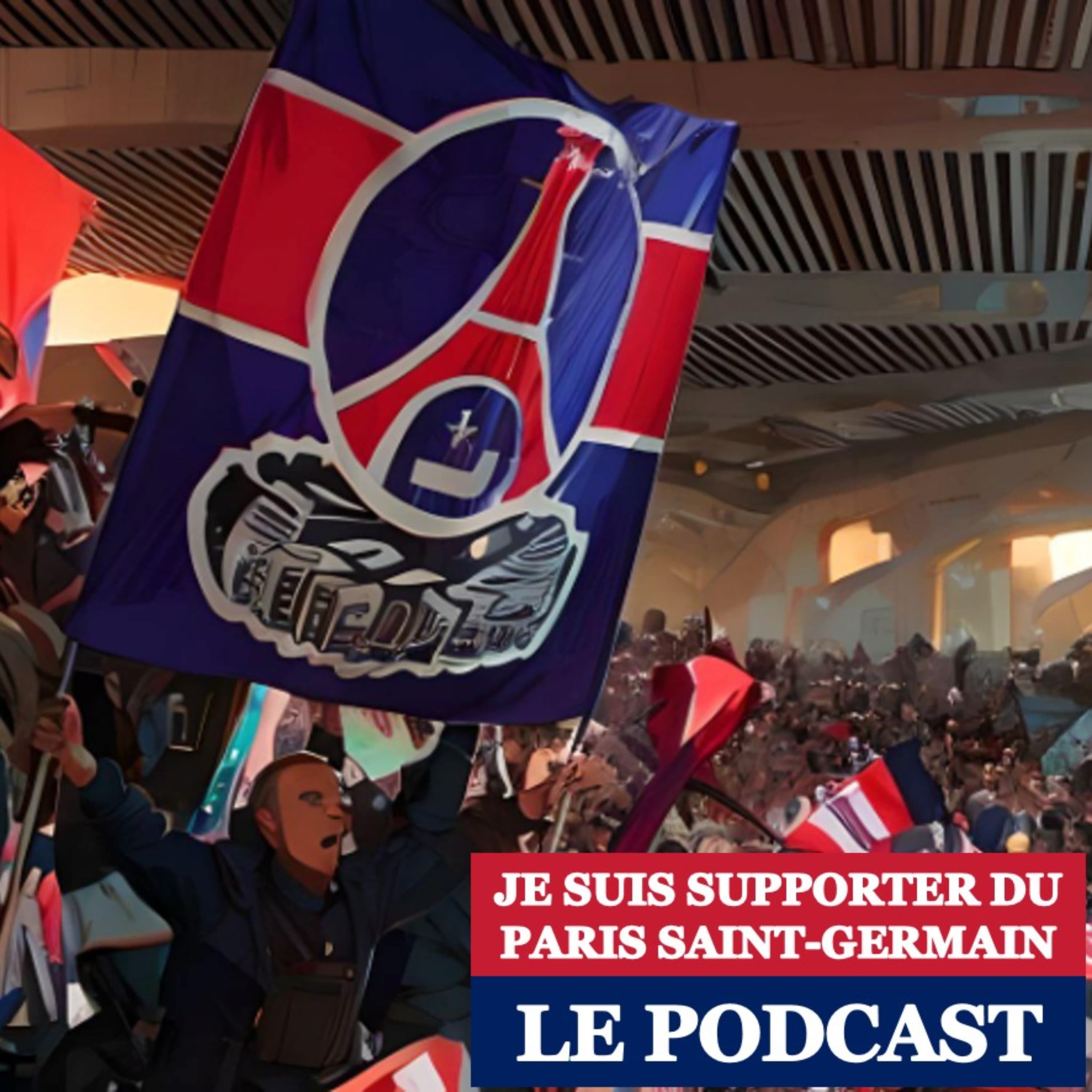 Je suis supporter du Paris Saint-Germain, le Podcast.