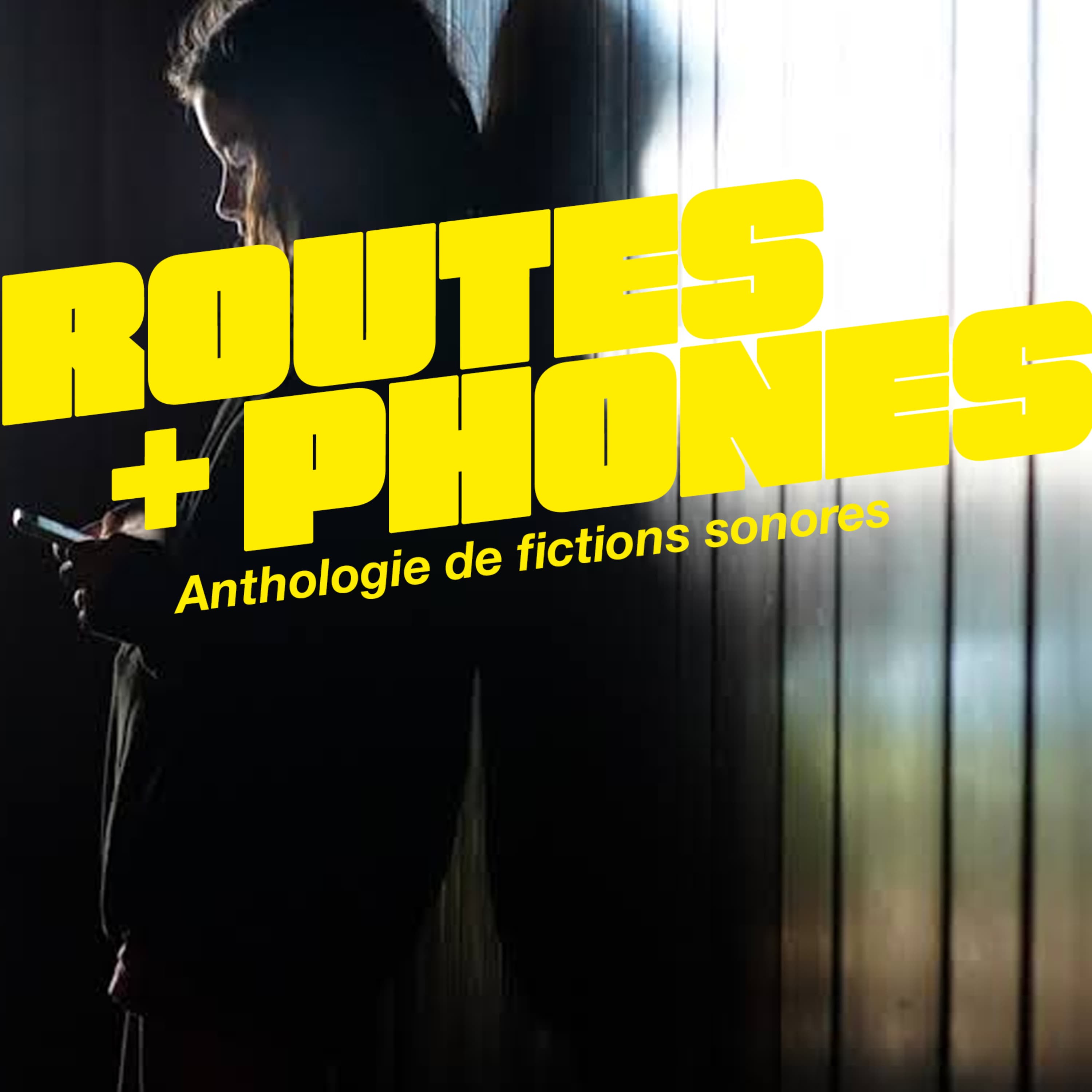 Routes + Phones { Anthologie de fictions sonores }