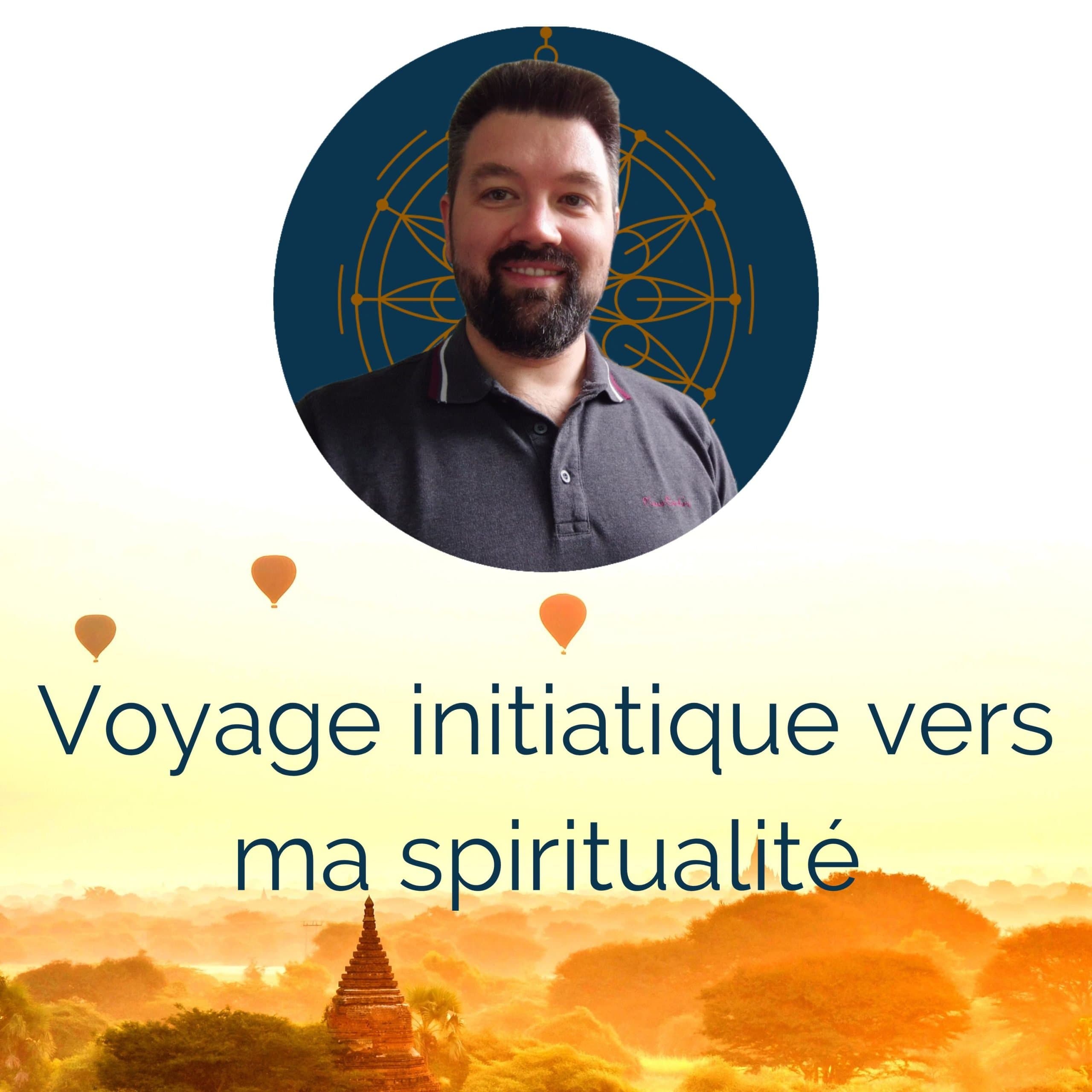 Voyage initiatique vers ma spiritualité